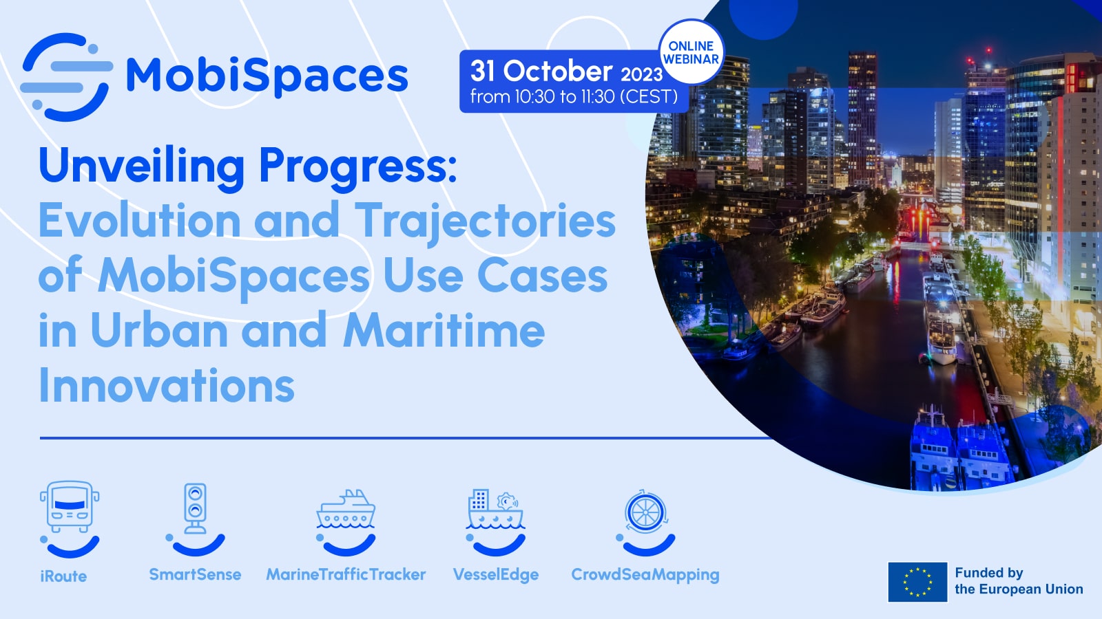 Unveiling Progress: Evolution and Trajectories of MobiSpaces Use Cases in Urban and Maritime Innovations Unveiling Progress: Evolution and Trajectories of MobiSpaces Use Cases in Urban and Maritime Innovations